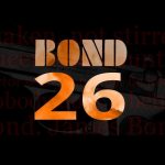‘Bond 26’ podría suponer un reinicio completo para la franquicia